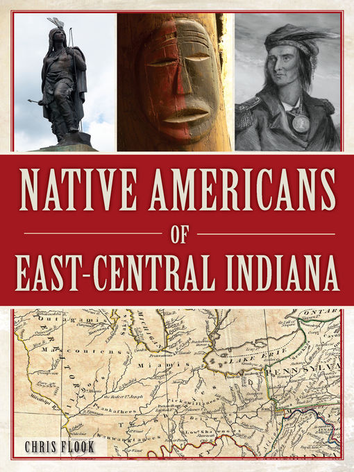 Title details for Native Americans of East-Central Indiana by Chris Flook - Available